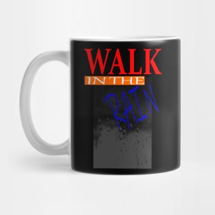 Walk In The Rain Mug